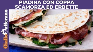 PIADINA FARCITA CON COPPA SCAMORZA ED ERBETTE [upl. by Us]