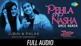 Pehla Nasha Once Again  Full Audio  Kuchh Bheege Alfaaz  Zain Khan  Geetanjali  Jubin Palak [upl. by Australia]