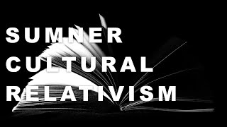 Sumner Cultural Relativism [upl. by Eila]