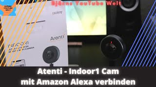 Arenti Indoor Cam mit Amazon Alexa verbinden [upl. by Adnalay]