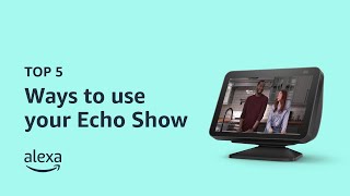 Top 5 ways to use your Echo Show  Amazon Echo [upl. by Rann52]