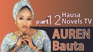 Auren bauta part 12 labarin soyayya littafin hausa novel audio [upl. by Amara]