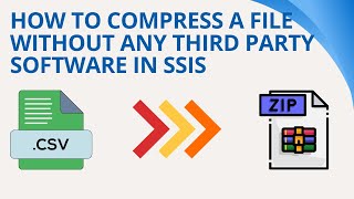 157 How to compress a file without any third party software in ssis [upl. by Nolana782]