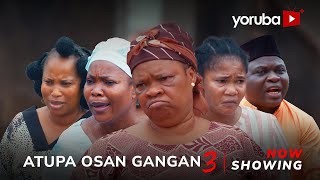 Atupa Osan Gangan 3 Yoruba Movie 2024 Drama Peju OgunmolaDele Odule Vicky AdeboyeOyetola Elemosho [upl. by Ysac455]