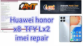 Huawei honor x8 imei repair  AMT tool  TFY LX2 IMEI REPAIR  Honor x8 imi repair [upl. by Ramona]