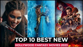 Top 10 Best Fantasy Movies Of 2023 So Far  New Hollywood Fantasy Movies Released in 2023 [upl. by Brinkema]