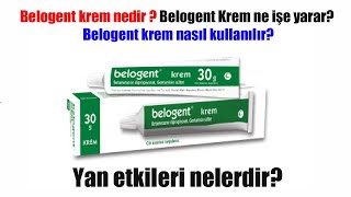 Belogent krem nedir Belogent Krem ne işe yarar Belogent krem nasıl kullanılır [upl. by Suiremed]