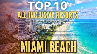 Top 10 Best Luxury Hotels amp All inclusive Resorts In Miami Beach Florida [upl. by Emilia]