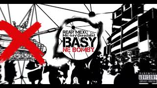 REAP MEXC feat Mickey Dreadalist  Basy Ne Bomby [upl. by Ardnauq870]