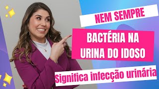 BACTÉRIA NO EXAME DE URINA NEM SEMPRE É INFECÇÃO URINÁRIA [upl. by Mariya]