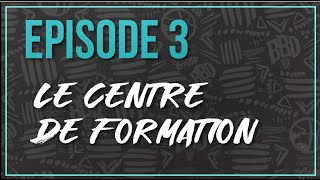 Episode 3  Le Centre de Formation [upl. by Haneekas]