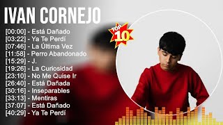 Ivan Cornejo Grandes éxitos  Los 100 mejores artistas para escuchar en 2022 y 2023 [upl. by Iong]