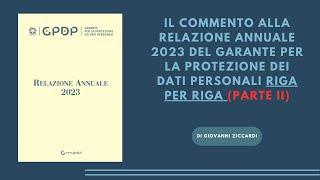 La Relazione 2023 del Garante per la Protezione dei Dati italiano commento RIGA PER RIGA Parte II [upl. by Longerich872]