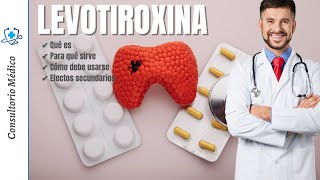 Levotiroxina Para qué Sirve Indicaciones Efectos Secundarios Contraindicaciones Hipotiroidismo 👨‍⚕‍ [upl. by Davie948]