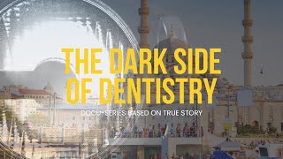 The Dark Side of Dentistry [upl. by Arch]