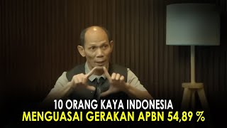 10 ORANG KAYA INDONESIA MENGUASAI GERAKAN APBN 5489 PERSEN ICHSANUDDIN NOORSY [upl. by Asnerek]