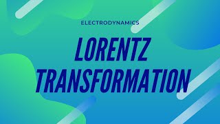 Lorentz Transformation  Part 2 of 2 [upl. by Bekaj583]