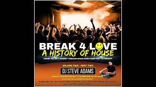 Break 4 Love  A History Of House Vol 2 Part Two [upl. by Cart625]