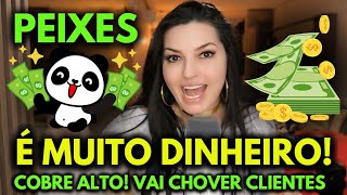 ♓ PEIXES 🌟💰✨ É MUITO DINHEIRO COBRE ALTO VAI CHOVER CLIENTES [upl. by Llerruj]