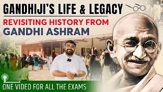 “Gandhiji’s Life and Legacyquot  Revisiting History from Gandhi Ashram  One Video for All Exams  IAS [upl. by Letnohc]