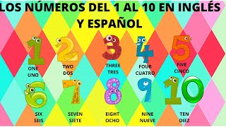 LOS NÚMEROS EN INGLES LOS NÚMEROS DEL 1 AL 10 EN INGLES Y ESPAÑOL PARA NIÑOS APRENDE VOCABULARIO [upl. by Damara]