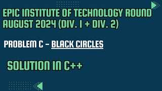 Codeforces EPIC Institute of Technology Round Problem C Black Circles Full Solution In C [upl. by Nnarefinnej]