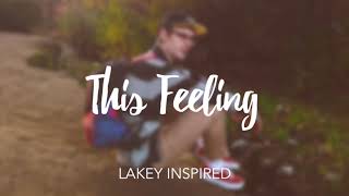 LAKEY INSPIRED  This Feeling [upl. by Adeirf]