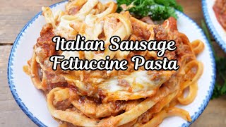 Italian Sausage Fettuccine Pasta [upl. by Nnywg]