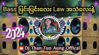 Bass ပြင်းလွန်းလို့ ဘောက်ကွဲမယ်သတိထား DJ Than Tun Aung Offical 2024 Battle Mix ✔ [upl. by Pros]