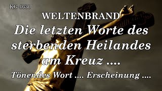 BD 4630  DIE LETZTEN WORTE DES STERBENDEN HEILANDES AM KREUZ  TÖNENDES WORT  ERSCHEINUNG [upl. by Llegna]