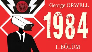 Bin Dokuz Yüz Seksen Dört  1984  George Orwell Sesli Kitap 1 Bölüm  Okuyan Mavi [upl. by Carlton535]