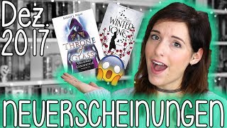 BUCHNEUERSCHEINUNGEN Dezember 2017  Kommt da überhaupt was  melodyofbooks [upl. by Abra560]