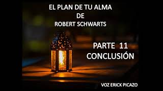 EL PLAN DE TU ALMA PARTE 11 CONCLUSIÓN DE ROBERT SCHWARTZ [upl. by Amron4]