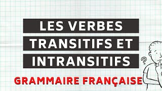 Les verbes transitifs et intransitifs  Règle et exemples [upl. by Alpheus]