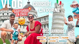 VLOG 6 BABYSHOUU EN CRISE 🤯  TOUR DE PISE  ITALIE  CROISIÈRE MSC GRANDIOSA  ELDYSHOUU NC [upl. by Grayce]