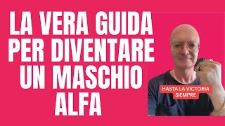 La vera guida per diventare un maschio alfa 10 segreti che non ti dicono [upl. by Arenat]