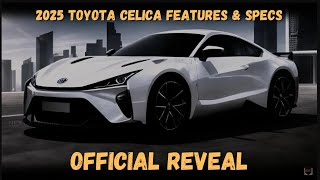 2025 Toyota GR Celica Features amp Specs  Official Reveal [upl. by Burhans]