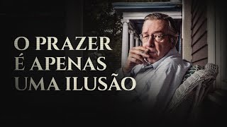 Você precisa deixar de ser escravo do PRAZER  Olavo de Carvalho [upl. by Suravaj]