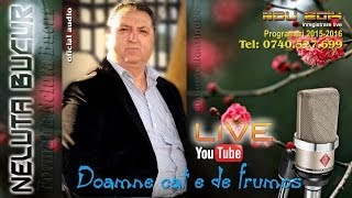 NELUTA BUCUR  Doamne cat e de frumos live audio [upl. by Feeley]