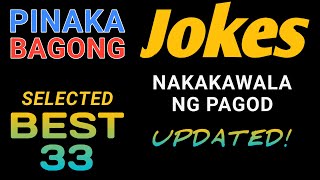 Pinaka Bagong Jokes Sa Pilipinas  Selected Best 33 Jokes  Tagalog  Good Vibes  Updated [upl. by Gollin]