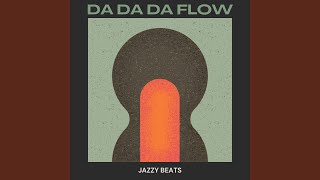 Da Da Da Flow [upl. by Vieva]