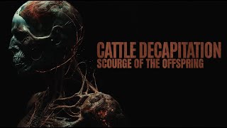 Cattle Decapitation  Scourge of the Offspring Official Video [upl. by Ahsaercal51]