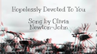 Hopelessly Devoted To You Lyrics  song by Olivia NewtonJohn [upl. by Cresida]