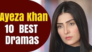 Top 10 Drama Serials of Ayeza Khan  T10PP [upl. by Notserp]