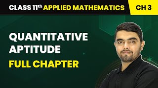 Quantitative Aptitude  Full Chapter  Class 11 Applied Mathematics Chapter 3 [upl. by Innig]