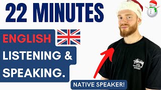 22 Minutes of British English Listening amp Speaking Practice  British Accent Training [upl. by Sheeree]