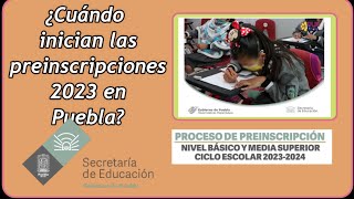 ¿CUÁNDO SON LAS PREINSCRIPCIONES EN EL ESTADO DE PUEBLA [upl. by Suhcnip569]