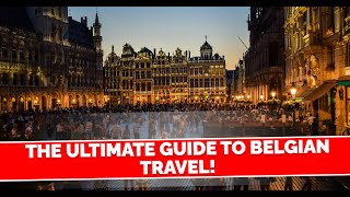 The Ultimate Guide to Belgian Travel [upl. by Euqnom]