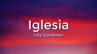 Lilly Goodman  Iglesia LetraLyrics [upl. by Fuhrman872]