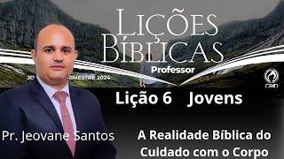 EBD  A Realidade Bíblica do Cuidado com o Corpo  Lição 6 Jovens  EBD 2 Trimestre 2024 [upl. by Chas]